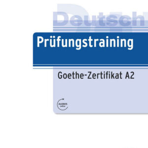 کتاب آموزش زبان آلمانی Prüfungstraining Goethe-Zertifikat A2 به همراه پاسخنامه کتاب و فایل های صوتی کتاب