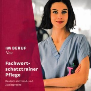 کتاب آموزش زبان آلمانی Im Beruf Neu Fachwortschatztrainer Pflege (2018) به همراه فایل های صوتی کتاب
