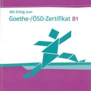 کتاب آموزش زبان آلمانی Mit Erfolg zum Goethe- ÖSD-Zertifikat B1 Testbuch به همراه فایل های صوتی کتاب