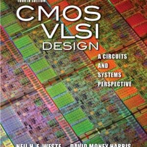 کتاب طراحی CMOS VLSI، دیدگاهی درباره سیستم ها و مدارها تالیف نیل وست و دیوید هریس به صورت PDF و به زبان انگلیسی در 867 صفحه