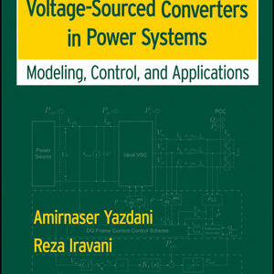 کتاب Voltage-Sourced Converters in Power Systems (Modeling, Control, and Applications)