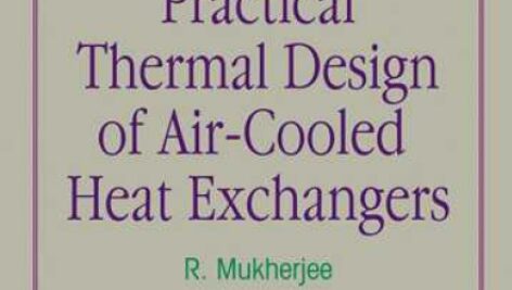 طراحی حرارتی کولرهای هوایی Practical Thermal Design of Air-Cooled Heat Exchangers