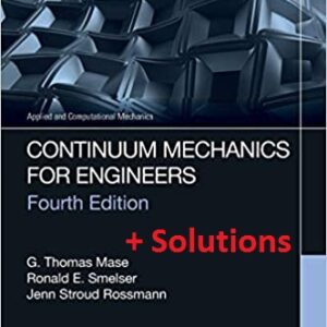 کتاب و حل المسائل مکانیک محیط های پیوسته ویرایش چهارم به زبان اصلی اثر توماس میس : Continuum Mechanics for Engineers 4th Ed+Solutions by Thomas Mas