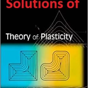 حل المسائل کتاب تئوری پلاستیسیته با عنوان :  Solutions manual for Theory of Plasticity Third Edition by J. Chakrabarty