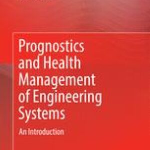 Prognostics and Health Management of Engineering Systems: An Introduction