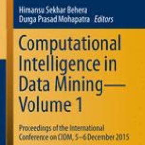 Computational Intelligence in Data Mining—Volume 1: Proceedings of the International Conference on CIDM, 5-6 December 2015