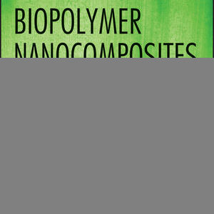 Biopolymer Nanocomposites: Processing, Properties, and Applications