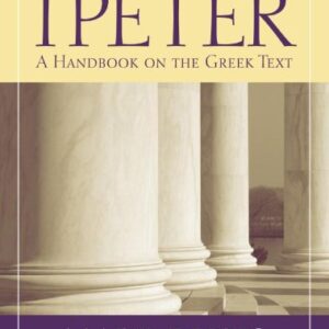 1 Peter: A Handbook on the Greek Text (Baylor Handbook on the Greek New Testament)