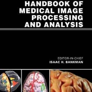 Handbook of Medical Image Processing and Analysis Academic Press Series in Biomedical Engineering; 2. Ed.