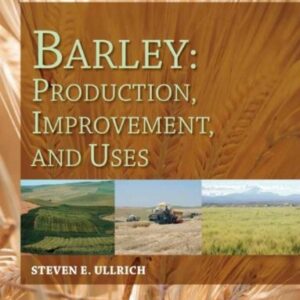 Barley: Production, Improvement, and Uses (World Agriculture Series)