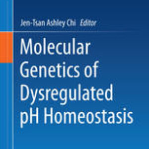 Molecular Genetics of Dysregulated pH Homeostasis