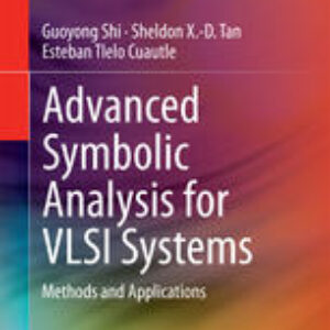 Advanced Symbolic Analysis for VLSI Systems: Methods and Applications