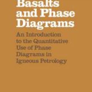 Basalts and Phase Diagrams: An Introduction to the Quantitative Use of Phase Diagrams in Igneous Petrology