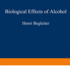 Biological Effects of Alcohol