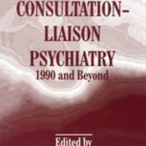 Consultation-Liaison Psychiatry: 1990 and Beyond