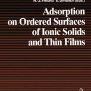 Adsorption on Ordered Surfaces of Ionic Solids and Thin Films: Proceedings of the 106th WE-Heraeus Seminar, Bad Honnef, Germany, February 15–18, 1993