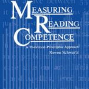 Measuring Reading Competence: A Theoretical-Prescriptive Approach