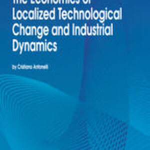 The Economics of Localized Technological Change and Industrial Dynamics