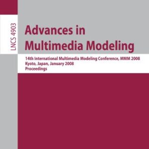 Advances in Multimedia Modeling: 14th International Multimedia Modeling Conference, MMM 2008, Kyoto, Japan, January 9-11, 2008. Proceedings