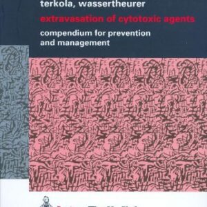 Extravasation of Cytotoxic Agents: Compendium for Prevention and Management