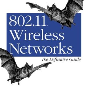 802.11 Wireless Networks: The Definitive Guide, Second Edition