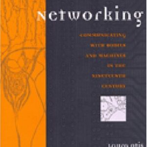 Networking: Communicating with Bodies and Machines in the Nineteenth Century