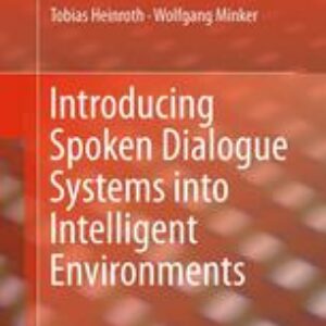 Introducing Spoken Dialogue Systems into Intelligent Environments