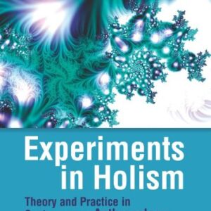 Experiments in Holism: Theory and Practice in Contemporary Anthropology