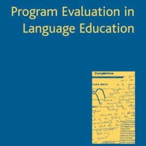 Program Evaluation in Language Education (Research and Practice in Applied Linguistics)