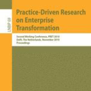 Practice-Driven Research on Enterprise Transformation: Second Working Conference, PRET 2010, Delft, The Netherlands, November 11, 2010. Proceedings