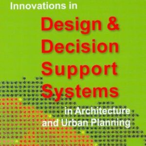 Innovations in Design & Decision Support Systems in Architecture and Urban Planning