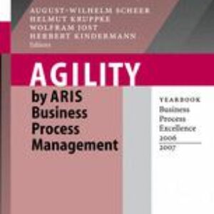 AGILITY by ARIS Business Process Management: Yearbook Business Process Excellence 2006/2007