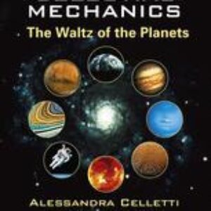 Celestial Mechanics: The Waltz of the Planets