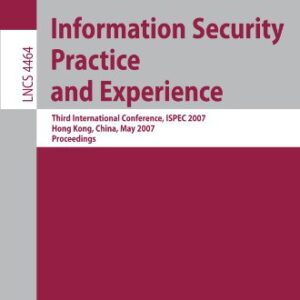 Information Security Practice and Experience: Third International Conference, ISPEC 2007, Hong Kong, China, May 7-9, 2007. Proceedings